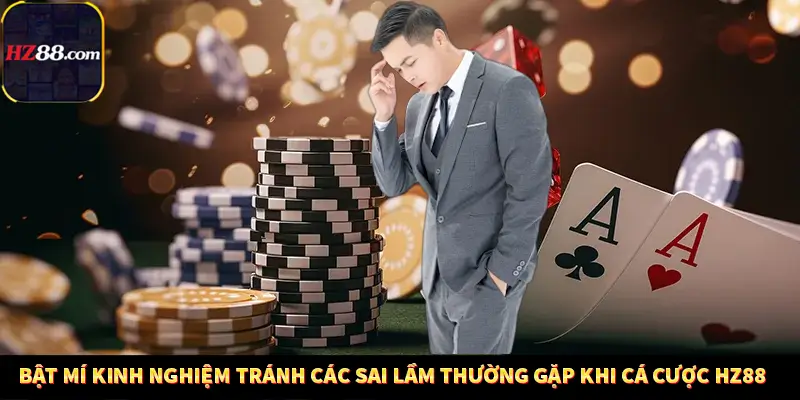 Những Quy Định Pháp Lý Mới Nhất Ảnh Hưởng Đến Người Chơi Việt Nam Tại Hz88 13 Bật mí kinh nghiệm tránh các sai lầm thường gặp khi cá cược HZ88