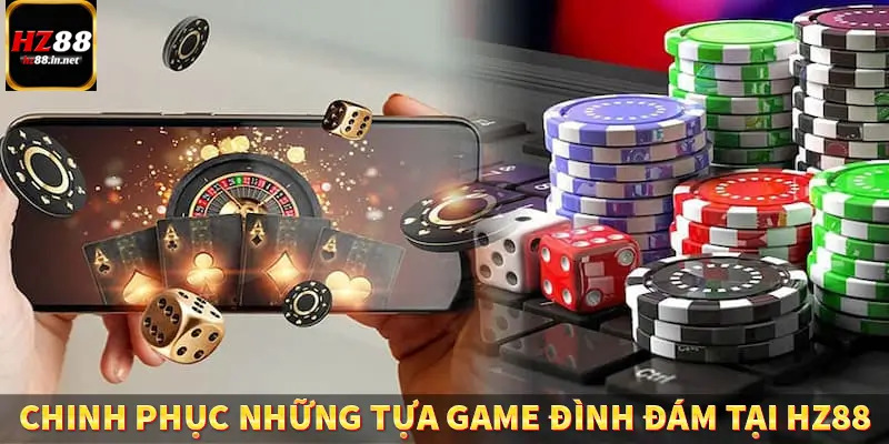 HZ88 🥇 Trang Chủ Nhà Cái Uy Tín Hàng Đầu 2025 ĐK +88K 5 Chinh phục những tựa game đình đám tại HZ88