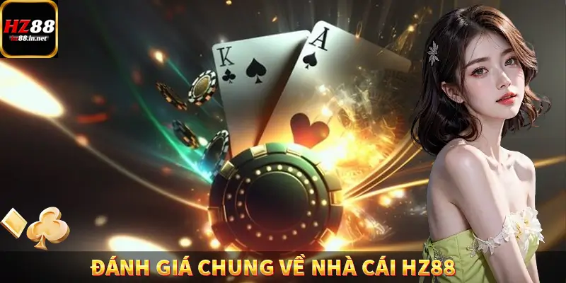 HZ88 🥇 Trang Chủ Nhà Cái Uy Tín Hàng Đầu 2025 ĐK +88K 2 Đánh giá chung về nhà cái HZ88