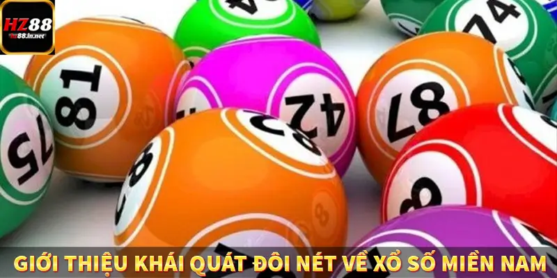 Xổ Số Miền Bắc HZ88 - Giải Trí Đỉnh Cao, Nhận Về Thưởng Lớn 8 Giới thiệu khái quát đôi nét về xổ số miền Nam