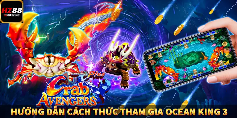 Fish Hunter King - Trùm Săn Cá Siêu Đỉnh Cao Tại HZ88 10 Hướng dẫn cách thức tham gia Ocean King 3