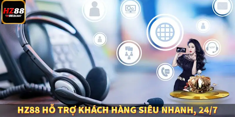 HZ88 🥇 Trang Chủ Nhà Cái Uy Tín Hàng Đầu 2025 ĐK +88K 4 HZ88 hỗ trợ khách hàng siêu nhanh 24/7