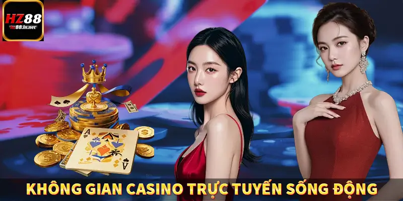HZ88 🥇 Trang Chủ Nhà Cái Uy Tín Hàng Đầu 2025 ĐK +88K 6 Không gian casino trực tuyến sống động
