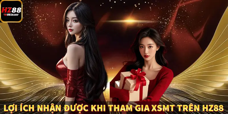 Xổ Số Miền Bắc HZ88 - Giải Trí Đỉnh Cao, Nhận Về Thưởng Lớn 9 Lợi ích nhận được khi tham gia XSMT trên HZ88