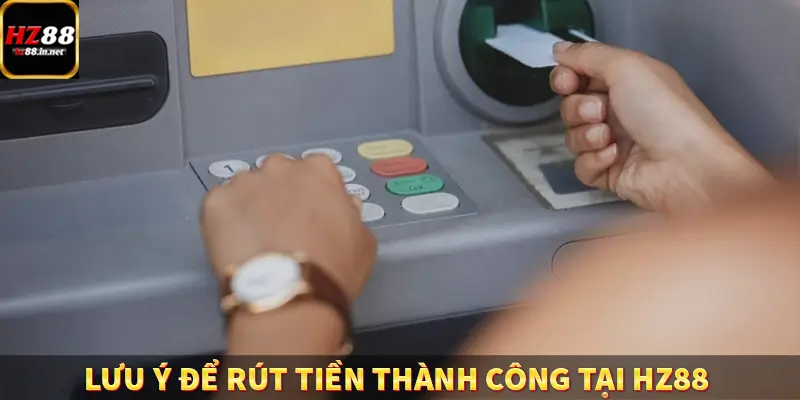 Đăng Ký - Hướng Dẫn Người Chơi Mới Tham Gia Hệ Thống HZ88 11 Lưu ý để rút tiền thành công tại HZ88