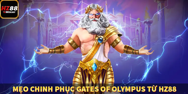 Golden Empire - Game Slot Vàng Châu Á Thưởng Khủng Tại HZ88 10 Mẹo chinh phục Gates of Olympus từ HZ88