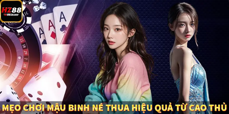 Tiến Lên Miền Nam - Game Bài Hấp Dẫn Tại Nền Tảng HZ88 10 Mẹo chơi mậu binh né thua hiệu quả từ cao thủ