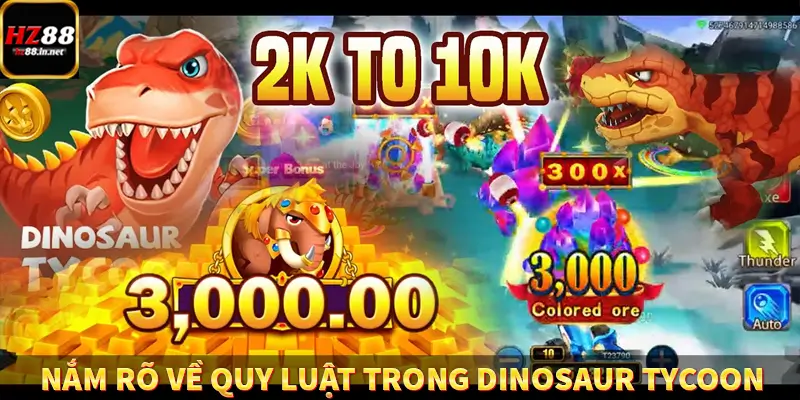 Fish Hunter King - Trùm Săn Cá Siêu Đỉnh Cao Tại HZ88 9 Nắm rõ về quy luật trong Dinosaur Tycoon