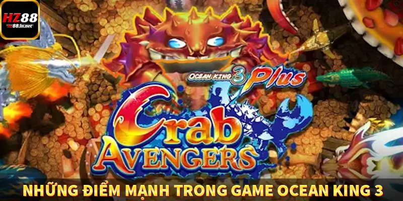 Fish Hunter King - Trùm Săn Cá Siêu Đỉnh Cao Tại HZ88 9 Những điểm mạnh trong game Ocean King 3