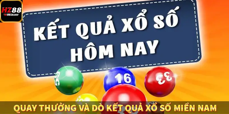 Xổ Số Miền Bắc HZ88 - Giải Trí Đỉnh Cao, Nhận Về Thưởng Lớn 9 Quay thưởng và dò kết quả xổ số miền Nam