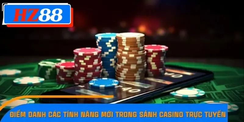 Khám Phá Từ A - Z Về Slot Game Và Kỹ Thuật Nhào Ký Tự Thắng 9 Điểm danh các tính năng mới trong sảnh casino trực tuyến